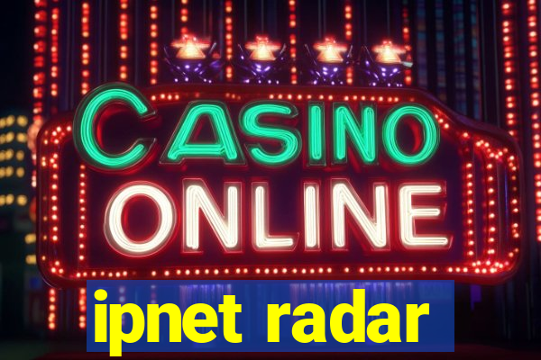ipnet radar